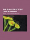 The Black Death the Dancing Mania - J.F.C. Hecker