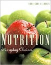 Nutrition: Everyday Choices - Mary B. Grosvenor, Lori A. Smolin