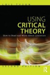 Using Critical Theory: How to Read and Write about Literature - Lois Tyson