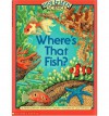Fish, Where's That Fish? - Bernice Chardiet, Carol Schwartz