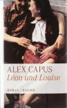 Léon und Louise - Alex Capus