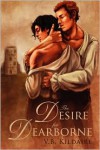 The Desire for Dearborne - V.B. Kildaire