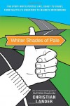 Whiter Shades of Pale: The Stuff White People Like, Coast to Coast, from Seattle's Sweaters to Maine's Microbrews - Christian Lander