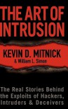 The Art of Intrusion: The Real Stories Behind the Exploits of Hackers, Intruders and Deceivers - William L. Simon, Kevin D. Mitnick