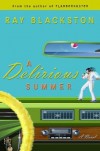 A Delirious Summer: A Novel - Ray Blackston