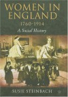 Women in England, 1760-1914: A Social History - Susie Steinbach