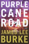 Purple Cane Road (Dave Robicheaux, #11) - James Lee Burke