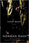 Subtle Bodies - Norman Rush