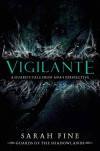 Vigilante: A Guard's Tale from Ana's Perspective (Guards of the Shadowlands) - Sarah Fine