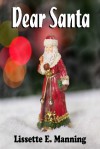 Dear Santa - Lissette E. Manning