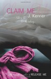 Claim Me  - J. Kenner