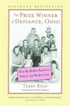 The Prize Winner of Defiance, Ohio: How My Mother Raised 10 Kids on 25 Words or Less - Terry Ryan, Suze Orman