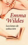 Lecciones de seducción - Emma Wildes