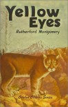 Yellow Eyes - Rutherford Montgomery, Jerome D. Nenninger