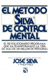 El Metodo Silva de Control Mental - Jose Silva, Philip Miele