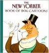 The New Yorker Book of Dog Cartoons - Carolyn B. Mitchell, The New Yorker