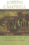 A Skeleton Key to Finnegans Wake: Unlocking James Joyce's Masterwork - Joseph Campbell, Henry Morton Robinson, Edmund L. Epstein