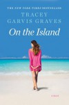 On the Island - Tracey Garvis-Graves