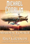 Maiden Voyage of the Rio Grande - Michael Coorlim