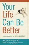 Your Life Can Be Better, Using Strategies for Adult ADD/ADHD - Douglas A. Puryear