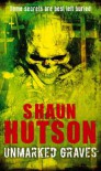 Unmarked Graves - Shaun Hutson