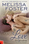 Flirting With Love (Love in Bloom: The Bradens) Contemporary Romance - Melissa Foster
