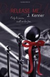 Release Me  - J. Kenner