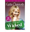A Little Bit Wicked: Life, Love, and Faith in Stages - Kristin Chenoweth, Joni Rodgers