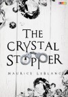 The Crystal Stopper - Maurice Leblanc