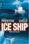 Ice Ship: Tödliche Fracht - Douglas Preston, Lincoln Child, Klaus Fröba