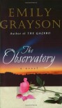 The Observatory: A Novel - Emily Grayson