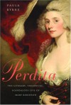 Perdita: The Literary, Theatrical, Scandalous Life of Mary Robinson - Paula Byrne