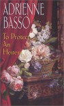 To Protect An Heiress (Zebra Historical Romance) - Adrienne Basso