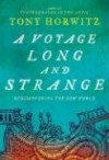 A Voyage Long and Strange: Rediscovering the New World - Tony Horwitz