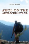 AWOL on the Appalachian Trail - David         Miller