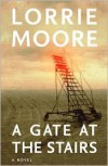 A Gate at the Stairs - Lorrie Moore