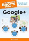 The Complete Idiot's Guide to Google + - Michael Miller
