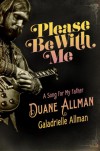 Please Be with Me: A Song for My Father, Duane Allman - Galadrielle Allman