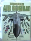 Modern Air Combat:  The Aircraft, Tactics and Weapons Employed in Aerial Warfare Today - Bill Gunston;Mike Spick