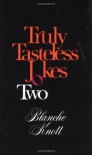 Truly Tasteless Jokes Two - Blanche Knott