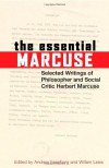 The Essential Marcuse: Selected Writings - Herbert Marcuse, Andrew Feenberg, William Leiss