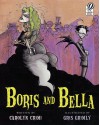 Boris and Bella - Carolyn Crimi, Gris Grimly