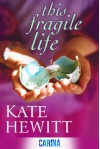 This Fragile Life - Kate Hewitt