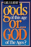 Gods of This Age Or-- God of the Ages? - Carl F.H. Henry