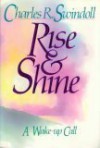 Rise &Amp; Shine - Charles R. Swindoll