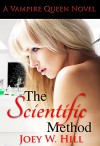 The Scientific Method: A Vampire Queen Novel (Vampire Queen Series Book 10) - Joey W. Hill