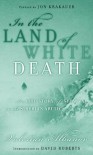 In the Land of White Death: An Epic Story of Survival in the Siberian Arctic (A Modern Library E-Book) (Modern Library Exploration) - Valerian Albanov, Linda Dubosson, David Roberts, Jon Krakauer, Alison Anderson