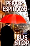 Bus Stop - Pepper Espinoza