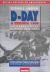 D-Day 6 czerwca 1944 - Stephen E. Ambrose