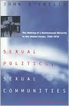 Sexual Politics, Sexual Communities: The Making of a Homosexual Minority in the United States, 1940-1970 - John D'Emilio